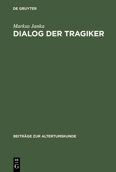 Dialog der Tragiker: Liebe, Wahn und Erkenntnis in Sophokles Trachiniai und Euripides Hippolytos (Beitrge zur Altertumskunde, 207) (German Edition)