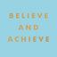 Believe and Achieve: Inspirational Quotes And Affirmations For Success And Self-Confidence
