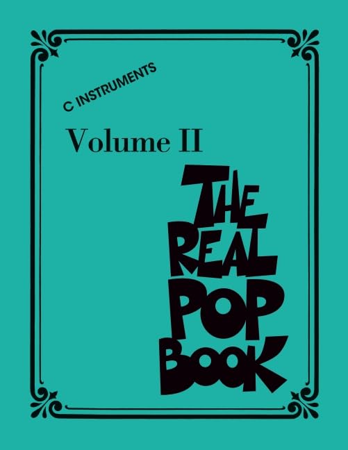 The Real Pop Book - Volume 2: C Instruments  200 Iconic Pop Hits in Real Book Format  Hal Leonard Sheet Music Songbook for Piano, Guitar, and More  Perfect for Musicians and Educators