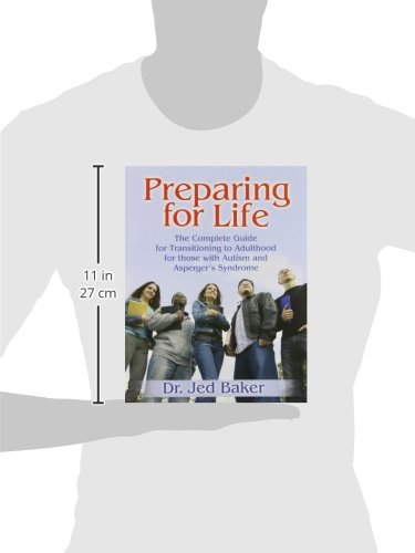 Preparing for Life: The Complete Guide for Transitioning to Adulthood for Those with Autism and Asperger's Syndrome