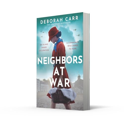 Neighbors at War: A brand new gripping and heartbreaking WWII historical novel for 2024