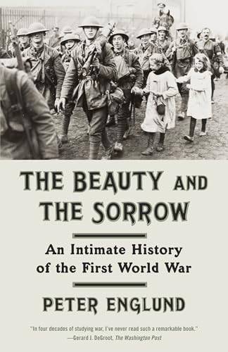 The Beauty and the Sorrow: An Intimate History of the First World War