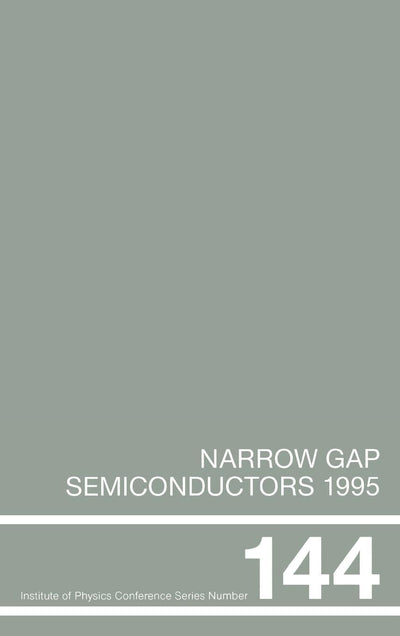 Narrow Gap Semiconductors 1995: Proceedings of the Seventh International Conference on Narrow Gap Semiconductors, Santa Fe, New Mexico, 8-12 January 1995 (Institute of Physics Conference Series)
