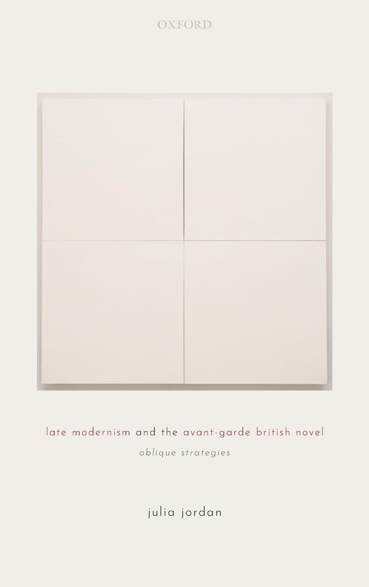 Late Modernism and the Avant-Garde British Novel: Oblique Strategies