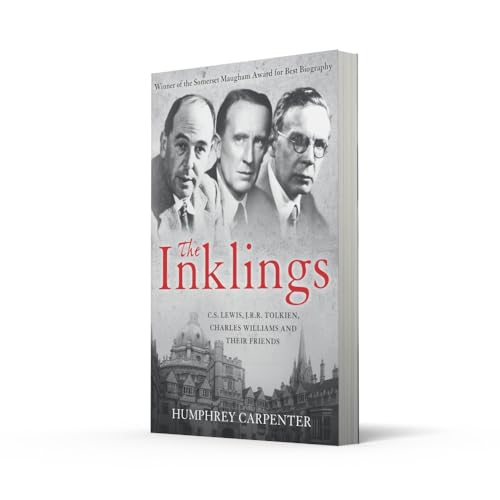 The Inklings: C. S. Lewis, J. R. R. Tolkien, Charles Williams and Their Friends