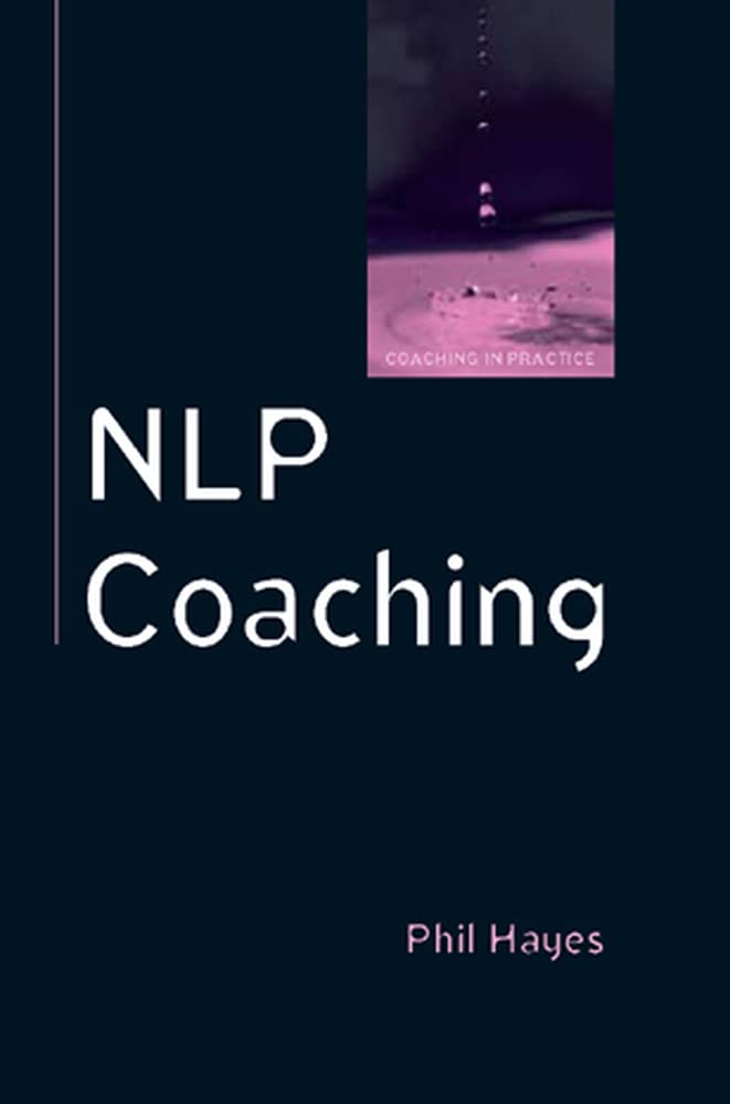 NLP Coaching (Coaching in Practice) by Hayes, Philip