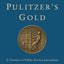 Pulitzer's Gold: A Century of Public Service Journalism