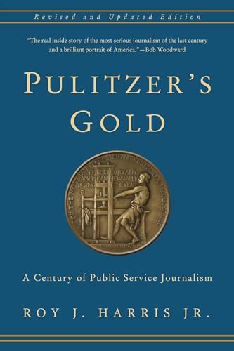 Pulitzer's Gold: A Century of Public Service Journalism