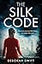 The SIlk Code (WW2 Secret Agent Series)