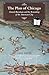 The Plan of Chicago: Daniel Burnham and the Remaking of the American City (Chicago Visions and Revisions)