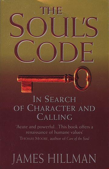 The Soul's Code : In Search of Character and Calling