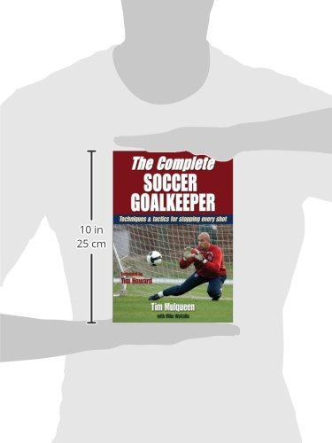 The Complete Soccer Goalkeeper by Mulqueen, Timothy J.