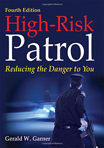 High-Risk Patrol: Reducing the Danger to You