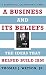 A Business and Its Beliefs : The Ideas That Helped Build IBM