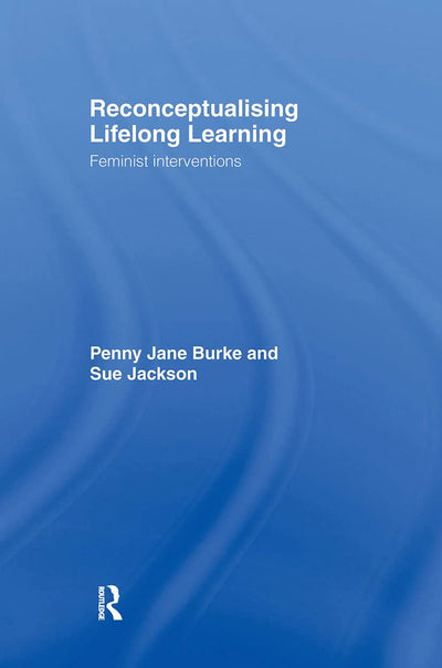 Reconceptualising Lifelong Learning