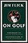 On Golf: Lessons from America's Master Teacher