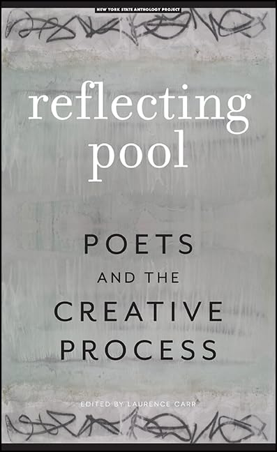 reflecting pool: poets and the creative process (Codhill Press)