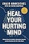 Heal Your Hurting Mind: Biblical Hope for Anxiety, Depression, Burnout, and the Emotions No One Talks About
