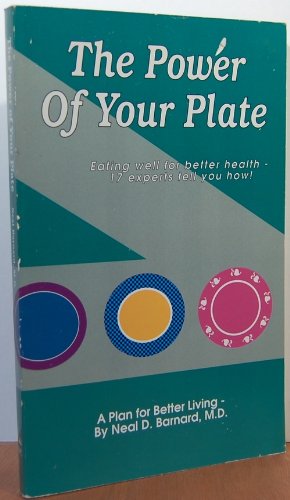 The Power of Your Plate: Eating Well for Better Health - 17 Experts Tell You How!