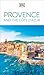 DK Provence and the Côte d'Azur: Must-See Sights. Culture & History. Detailed Maps & Tours. Area-by-Area Guide. (Travel Guide)