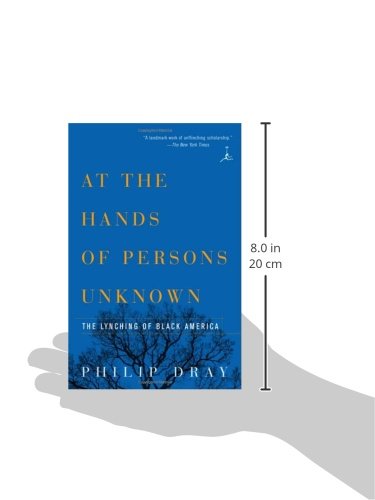 At the Hands of Persons Unknown: The Lynching of Black America (Modern Library)