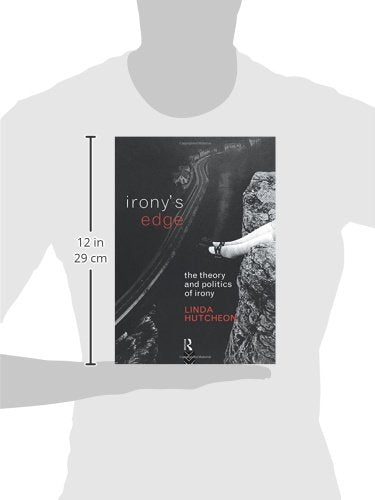 Irony's Edge: The Theory and Politics of Irony