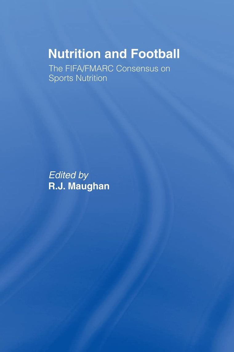 Nutrition and Football: The FIFA/FMARC Consensus on Sports Nutrition