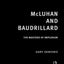 McLuhan and Baudrillard: Masters of Implosion