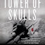 Tower of Skulls: A History of the Asia-Pacific War: July 1937-May 1942