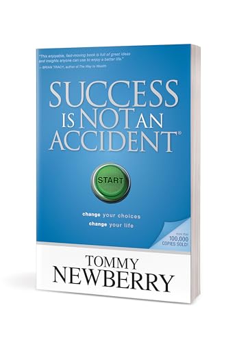 Success Is Not an Accident: Change Your Choices; Change Your Life