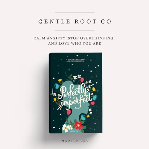 Perfectly Imperfect: A Guided Self-Love & Gratitude Journal for Women with Prompts to Calm Anxiety, Stop Overthinking, and Love Who You Are (Cute Self Care & Self Help Books)