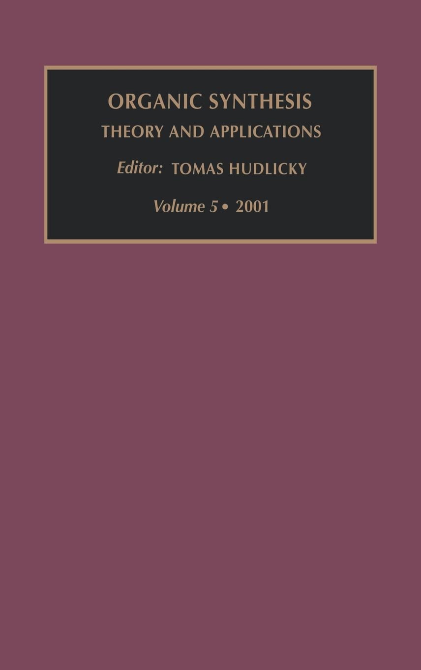 Organic Synthesis: Theory and Applications (Volume 5)