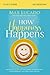 How Happiness Happens Study Guide: Finding Lasting Joy in a World of Comparison, Disappointment, and Unmet Expectations