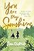 You Are My Sunshine: A Story of Love, Promises, and a Really Long Bike Ride (Sean of the South)