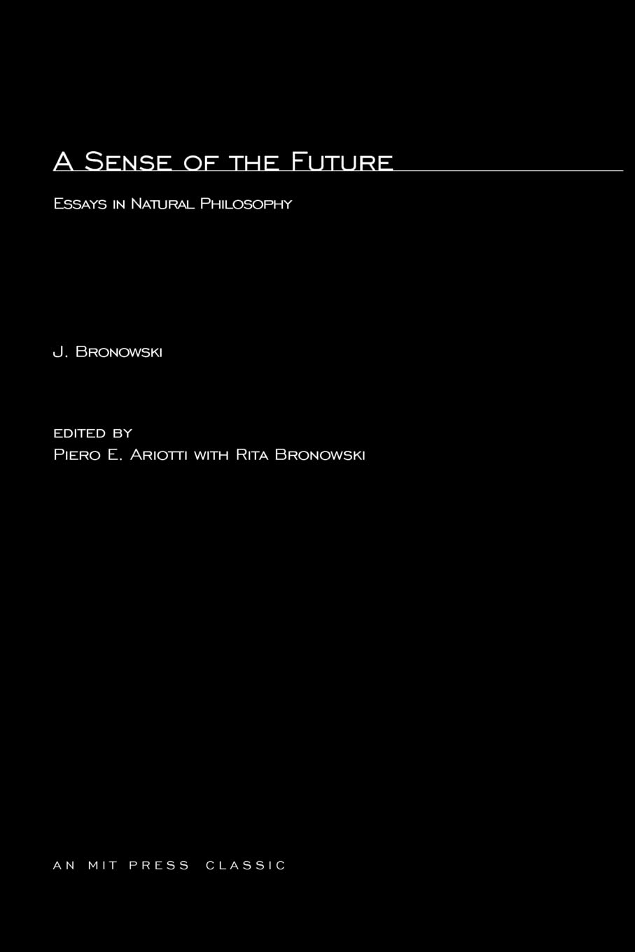A Sense of the Future: Essays in Natural Philosophy (Mit Press)
