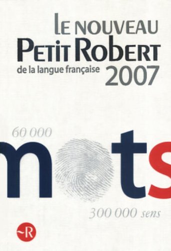 Le Nouveau Petit Robert: Dictionnaire alphabétique et analogique de la langue franaise (2007 Edn.) (French Edition)