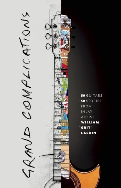 Grand Complications: 50 Guitars and 50 Stories from Inlay Ar