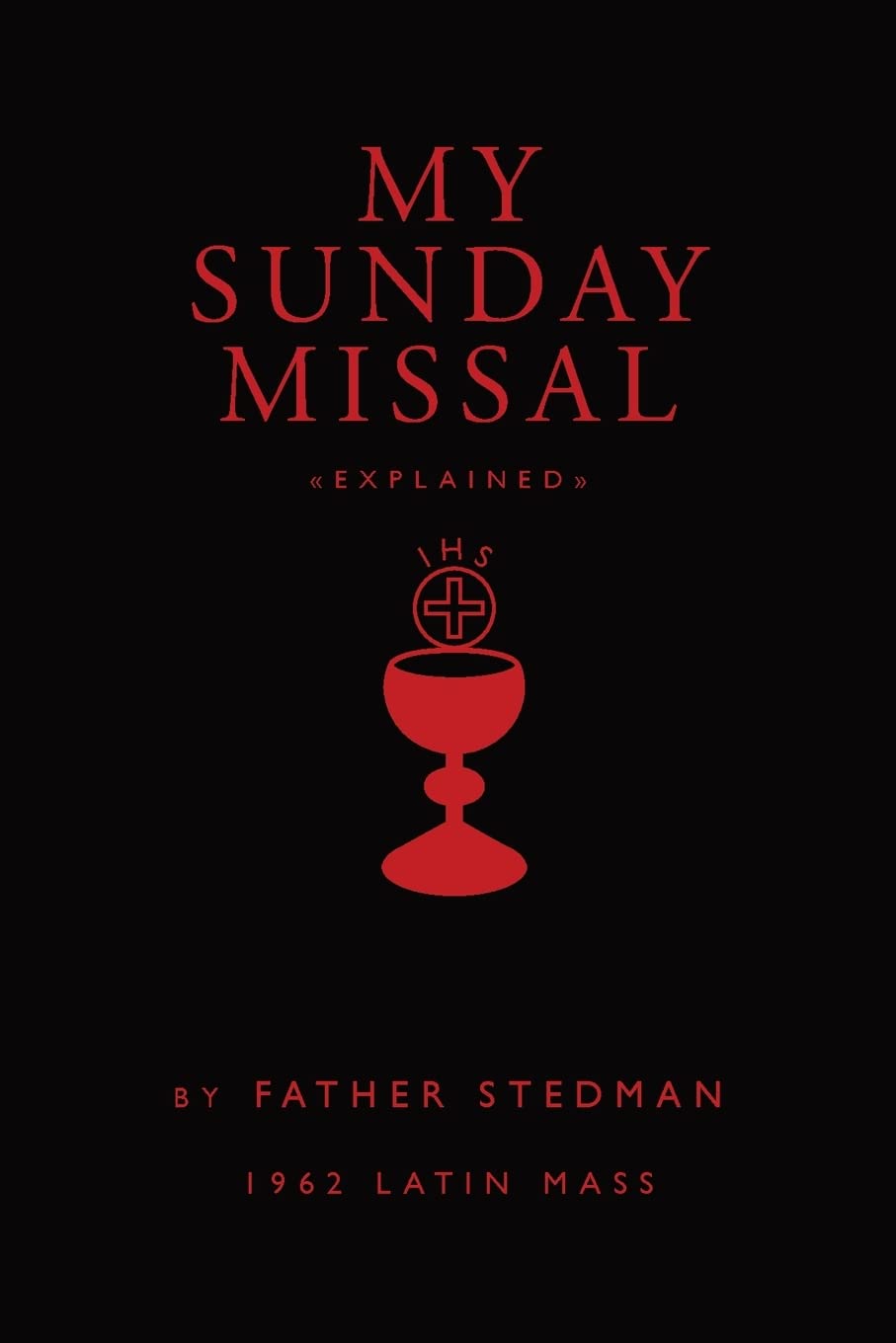 My Sunday Missal: 1962 Latin Mass by Fr Joseph F Stedman