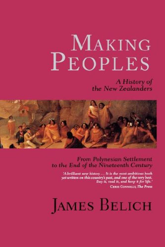 Making Peoples: A History of the New Zealanders from Polynesian Settlement to the End of the Nineteenth Century