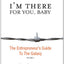 I'm There For You, Baby; The Entrepreneur s Guide to the Galaxy
