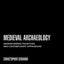 Medieval Archaeology: Understanding Traditions and Contemporary Approaches