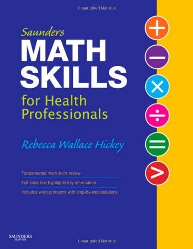 Saunders Math Skills for Health Professionals by Hickey RN R
