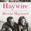 Haywire: A Memoir