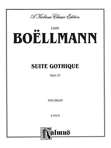 Suite Gothique, Op. 25: Sheet (Kalmus Edition)