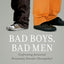 Bad Boys, Bad Men: Confronting Antisocial Personality Disorder (Sociopathy)