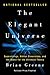 The Elegant Universe: Superstrings, Hidden Dimensions, and the Quest for the Ultimate Theory
