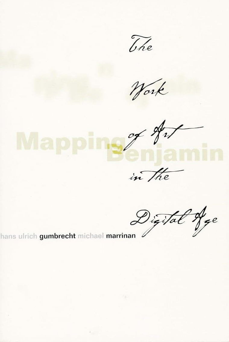 Mapping Benjamin: The Work of Art in the Digital Age (Writing Science)