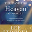 The Case for Heaven (and Hell) Bible Study Guide plus Streaming Video: A Journalist Investigates Evidence for Life After Death