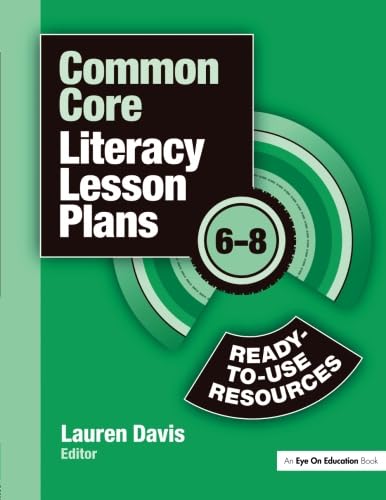 Common Core Literacy Lesson Plans: Ready-to-Use Resources, 6-8