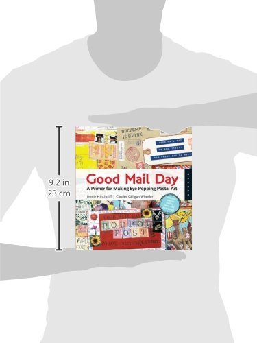 Good Mail Day: A Primer for Making Eye-Popping Postal Art